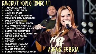 Download lagu TAK SEDALAM INI - CINTA LUAR BIASA - AJENG FEBRIA  KOPLO TOMBO ATI FULL ALBUM TERBARU mp3
