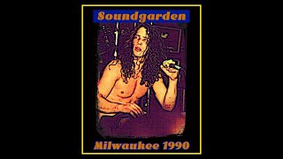 Soundgarden - Milwaukee, Wisconsin 1990  (Complete Bootleg)