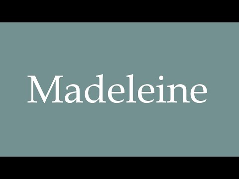 How to Pronounce ''Madeleine'' Correctly in French