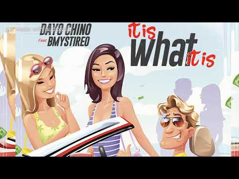 it is what it is ( Official Audio ) - Dayo Chino Ft Bmystireo