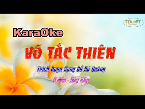VÕ TẮC THIÊN - Karaoke - Vọng Cổ Hồ Quảng - 3 Câu Dây Kép - Thien Duc MUSIC