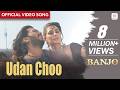 Udan Choo Official Video Song Banjo Riteish Deshmukh Nargis Fakhri Vishal Shekhar