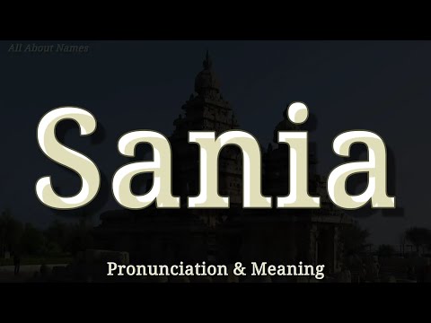 Sania - Pronunciation and Meaning