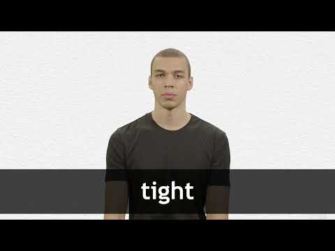 TIGHT definition and meaning | Collins English Dictionary