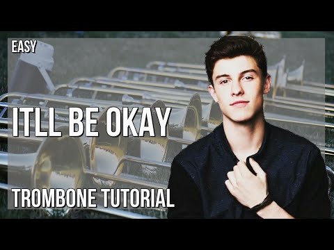 How to play It’ll Be Okay by Shawn Mendes on Trombone (Tutorial)