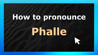 How to pronounce Phalle