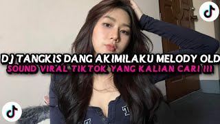 Download lagu DJ TIKTOK TERBARU 2025! DJ TANGKIS DANG AKIMILAKU MELODY OLD VIRAL TIKTOK mp3