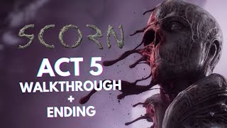 SCORN: Act 5 Walkthrough - Puzzles, Bosses & Ending (No Commentary)