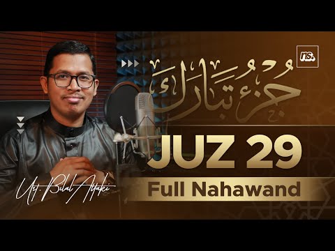 Juz 29 Irama Nahawand | Bilal Qori