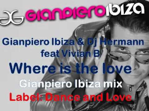 Gianpiero Ibiza & Dj Hermann feat Vivian B-Where is the love (Gianpiero Ibiza mix)