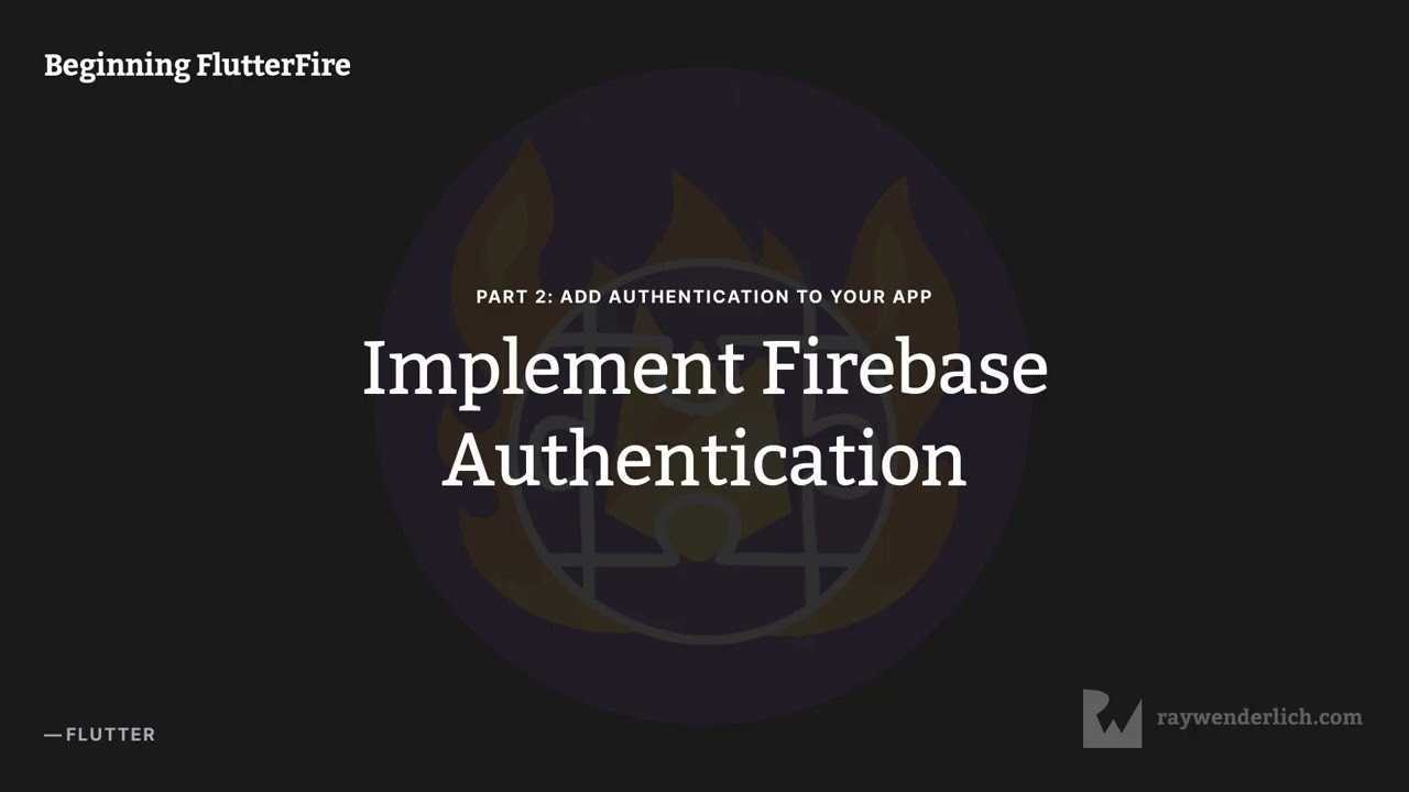 Beginning FlutterFire, Episode 4: Implement Firebase Authentication
