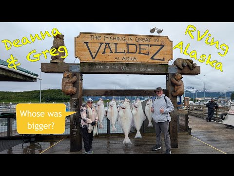 Alaska Bound! Halibut Fishing from Valdez. RV Adventure Day 37 with Deanna and Greg