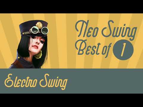 Best of Neo Swing Mix 1  Electro Swing