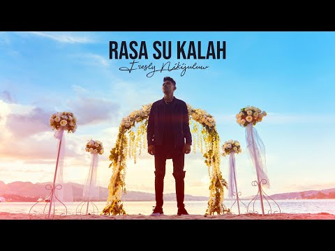 RASA SU KALAH - Fresly Nikijuluw (Official Music Video)