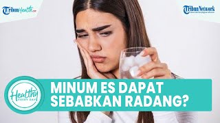 Benarkah Minuman Es Dapat Menyebabkan Radang Tenggorokan, ini Jawaban Dokter Tan Shot Yen