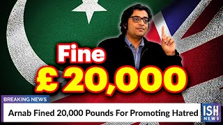 Arnab Fined 20,000 Pounds For Promoting Hatred