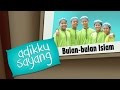 Adikku Sayang Bulan Bulan Islam Kids Videos Kids Channel