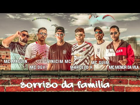 SORRISO DA FAMÍLIA - Marcelo Henrique,Mc Maguin,Vinicim,Mcdgv,mc menor da vila,Mc Guim,Dj NandoBeatz