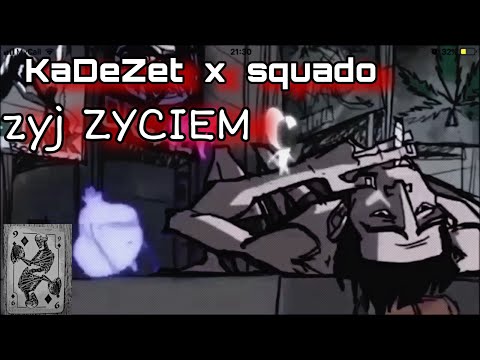 KaDeZet x squado - żyj ŻYCIEM (prod. TavoRose)