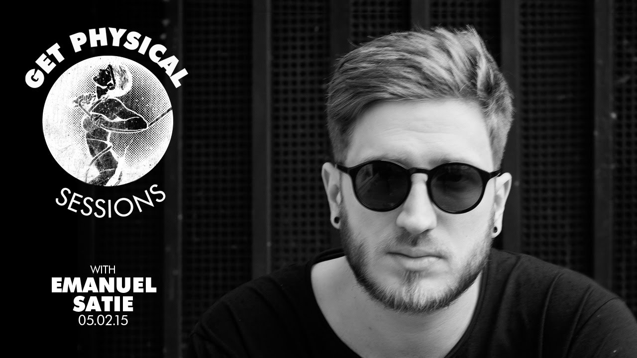 Emanuel Satie - Live @ Get Physical Sessions Episode 48 2015