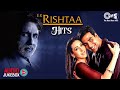 Ek Rishtaa Movie Songs Audio Jukebox Amitabh Bachchan Akshay Kumar Karishma Kapoor Hindi Songs