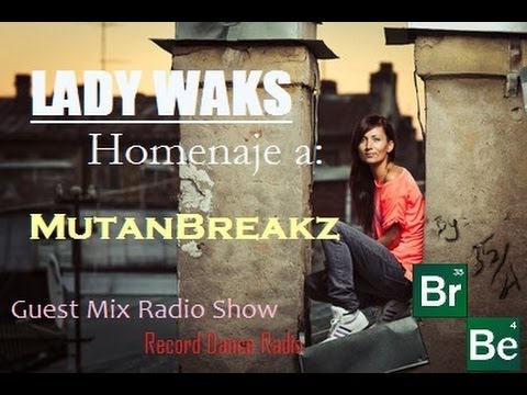MUTANTBREAKZ GUEST MIX @ LADY WAKS RADIO SHOW. 24-9-2013