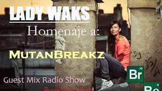 MUTANTBREAKZ GUEST MIX @ LADY WAKS RADIO SHOW. 24-9-2013