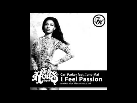 Carl Parker Ft Ione-Mai - I Feel Passion (Nebs Jack remix)