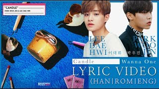 LEE DAE HWI (이대휘) , PARK WOO JIN (박우진)  of WANNA ONE - Candle (Eng|Rom|Han Lyrics) | 6Cast