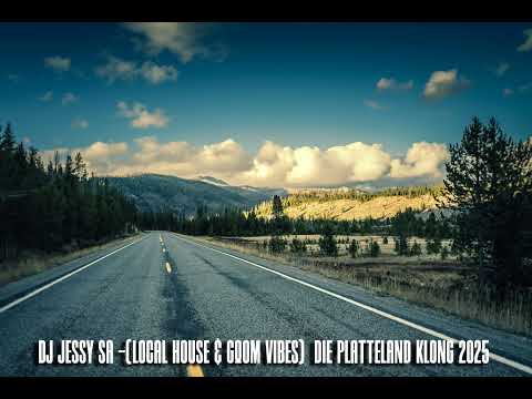 DJ JESSY SA (LOCAL HOUSE& GQOM VIBES) DIE PLATTELAND KLONG 2025