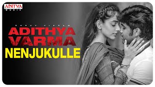 Nenjukulle  Audio Song | Adithya Varma Songs |Dhruv Vikram,Banita Sandhu|Gireesaaya|Radhan