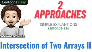 YouTube video 'Intersection of Two Arrays II | 2 Approaches | Easy Explanations | Leetcode 350 | codestorywithMIK'