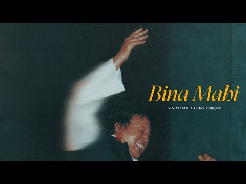 BINA MAHI (REMIX) - NUSRAT FATEH ALI KHAN & VIBRONO | FULL VERSION