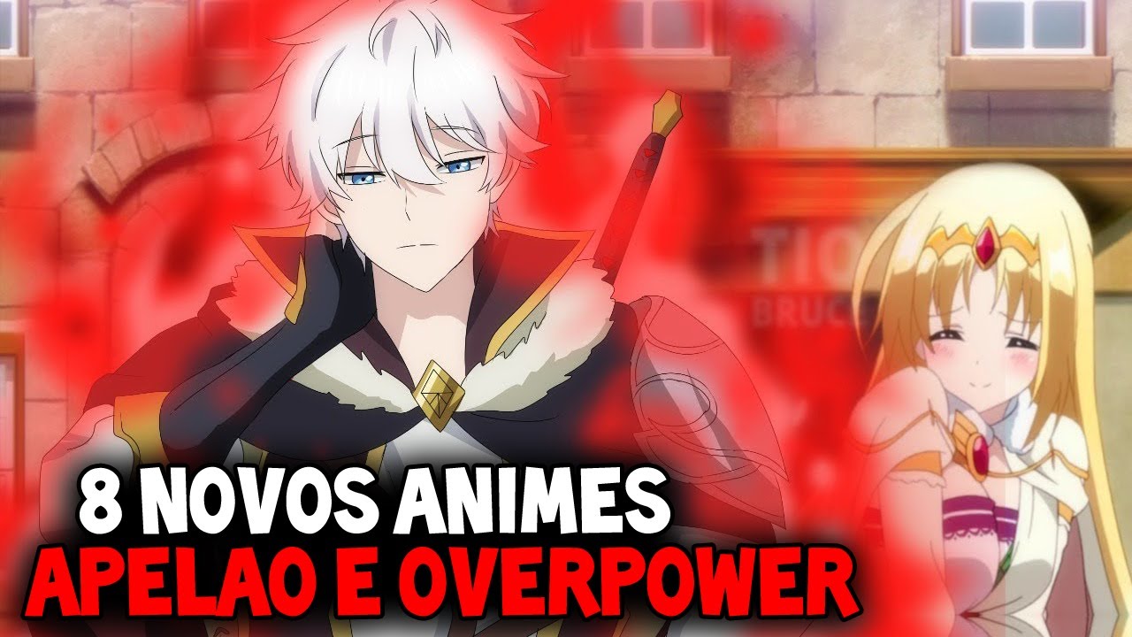 8 NOVOS ANIMES ISEKAI DE FANTASIA Onde o Protagonista é OVERPOWERAPELÃO!
