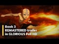 Avatar: The Last Airbender Book 3 REMASTERED trailer 1080p