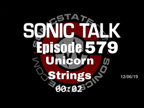 Sonic TALK 579 - Unicorn Strings
