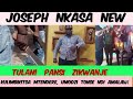 JOSEPH NKASA New TULANI PANSI ZIKWANJE