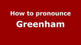 How to pronounce Greenham