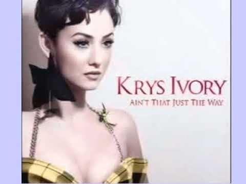 Krys Ivory - Ain't That Just The Way