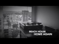 Beach House - Home Again