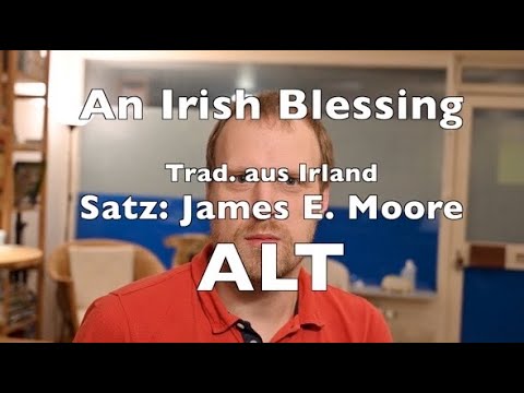 An Irish Blessing, Satz von James E. Moore, ALT
