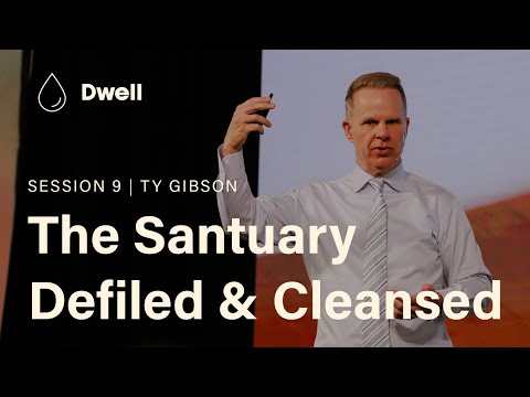 Sanctuary Defiled & Cleansed | DWELL S09 [Ty Gibson]