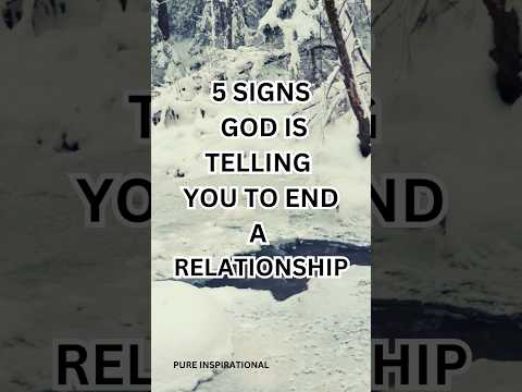5 SIGNS GOD IS TELLING YOU TO END A RELATIONSHIP #SignsFromGod #EndRelationship