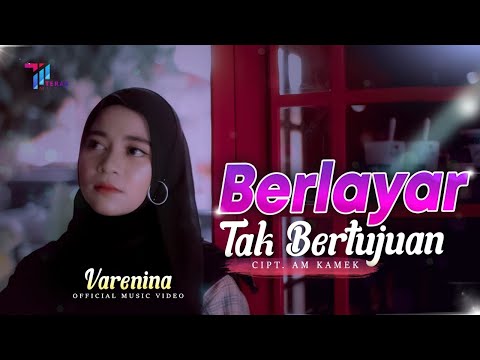 VARENINA - BERLAYAR TAK BERTUJUAN (Official Music Video)