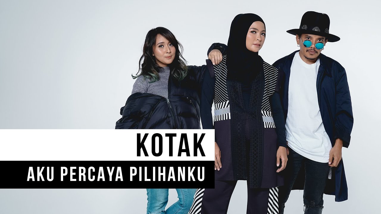 KOTAK - Aku Percaya Pilihanku (Official Music Video)