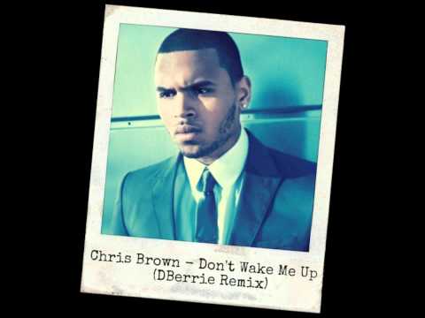 Chris Brown - Don't Wake Me Up (DBerrie Remix)