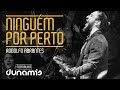 Ninguém Por Perto Rodolfo Abrantes Fornalha Dunamis Junho 2015