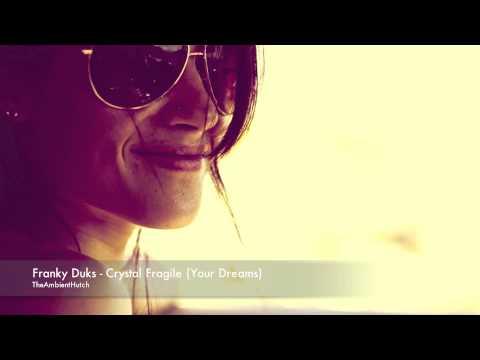 Franky Duks - Crystal Fragile (Your Dreams)