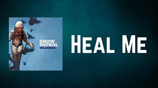 Snow Patrol - Heal Me (Lyrics)