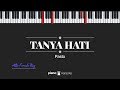 Tanya Hati (FEMALE ALTO KEY) Pasto (KARAOKE PIANO)
